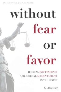 cover of the book Without Fear or Favor: Judicial Independence and Judicial Accountability in the States