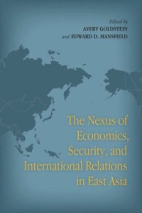 cover of the book The Nexus of Economics, Security, and International Relations in East Asia