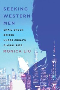 cover of the book Seeking Western Men: Email-Order Brides under China's Global Rise