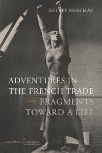 cover of the book Adventures in the French Trade: Fragments Toward a Life