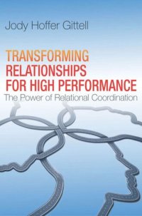 cover of the book Transforming Relationships for High Performance: The Power of Relational Coordination