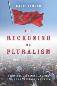 cover of the book The Reckoning of Pluralism: Political Belonging and the Demands of History in Turkey