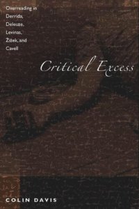 cover of the book Critical Excess: Overreading in Derrida, Deleuze, Levinas, Žižek and Cavell