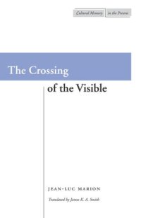 cover of the book The Crossing of the Visible