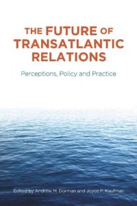 cover of the book The Future of Transatlantic Relations: Perceptions, Policy and Practice