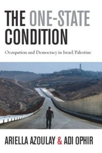 cover of the book The One-State Condition: Occupation and Democracy in Israel/Palestine