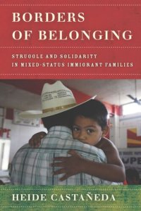 cover of the book Borders of Belonging: Struggle and Solidarity in Mixed-Status Immigrant Families