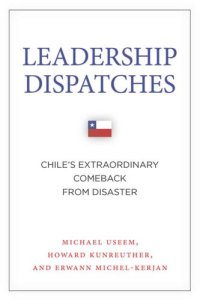 cover of the book Leadership Dispatches: Chile's Extraordinary Comeback from Disaster