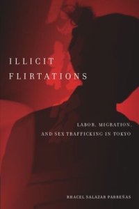 cover of the book Illicit Flirtations: Labor, Migration, and Sex Trafficking in Tokyo