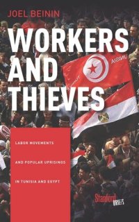 cover of the book Workers and Thieves: Labor Movements and Popular Uprisings in Tunisia and Egypt