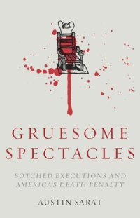 cover of the book Gruesome Spectacles: Botched Executions and America's Death Penalty