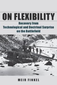 cover of the book On Flexibility: Recovery from Technological and Doctrinal Surprise on the Battlefield