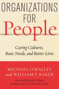 cover of the book Organizations for People: Caring Cultures, Basic Needs, and Better Lives