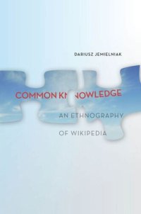 cover of the book Common Knowledge?: An Ethnography of Wikipedia