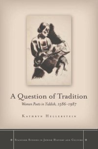 cover of the book A Question of Tradition: Women Poets in Yiddish, 1586-1987