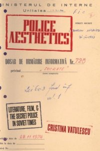 cover of the book Police Aesthetics: Literature, Film, and the Secret Police in Soviet Times