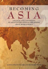 cover of the book Becoming Asia: Change and Continuity in Asian International Relations Since World War II