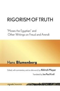 cover of the book Rigorism of Truth: "Moses the Egyptian" and Other Writings on Freud and Arendt