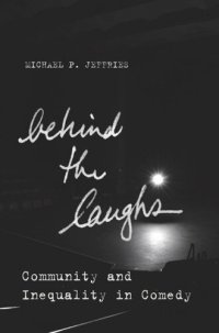 cover of the book Behind the Laughs: Community and Inequality in Comedy