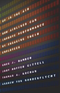 cover of the book Up in the Air: How Airlines Can Improve Performance by Engaging Their Employees