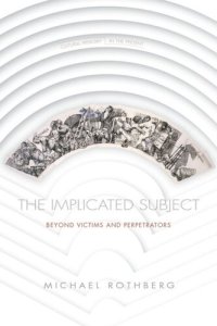 cover of the book The Implicated Subject: Beyond Victims and Perpetrators