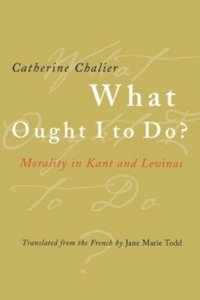 cover of the book What Ought I to Do?: Morality in Kant and Levinas