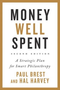 cover of the book Money Well Spent: A Strategic Plan for Smart Philanthropy, Second Edition