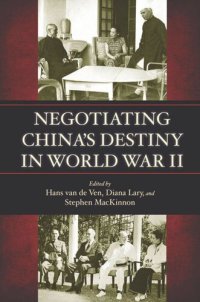 cover of the book Negotiating China's Destiny in World War II