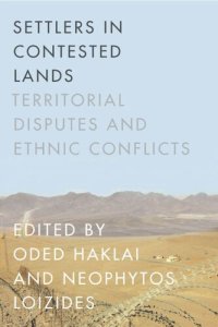 cover of the book Settlers in Contested Lands: Territorial Disputes and Ethnic Conflicts