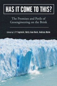 cover of the book Has It Come to This?: The Promises and Perils of Geoengineering on the Brink