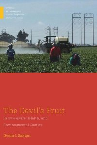 cover of the book The Devil's Fruit: Farmworkers, Health, and Environmental Justice