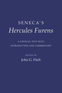 cover of the book Seneca's "Hercules Furens": A Critical Text with Introduction and Commentary