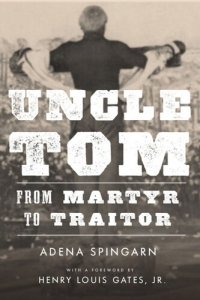 cover of the book Uncle Tom: From Martyr to Traitor