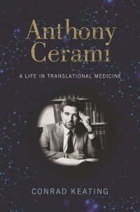 cover of the book Anthony Cerami: A Life in Translational Medicine