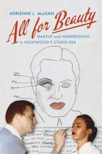 cover of the book All for Beauty: Makeup and Hairdressing in Hollywood's Studio Era