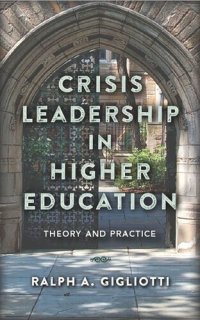 cover of the book Crisis Leadership in Higher Education: Theory and Practice