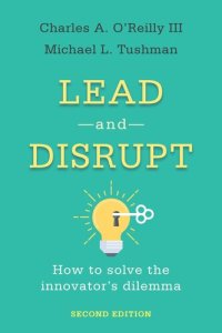 cover of the book Lead and Disrupt: How to Solve the Innovator's Dilemma, Second Edition