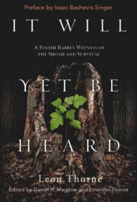 cover of the book It Will Yet Be Heard: A Polish Rabbi's Witness of the Shoah and Survival