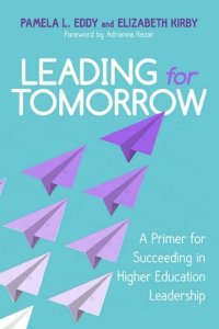 cover of the book Leading for Tomorrow: A Primer for Succeeding in Higher Education Leadership