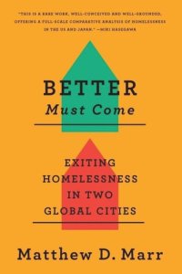 cover of the book Better Must Come: Exiting Homelessness in Two Global Cities