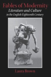 cover of the book Fables of Modernity: Literature and Culture in the English Eighteenth Century