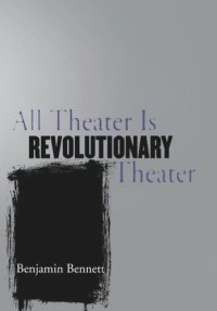 cover of the book All Theater Is Revolutionary Theater