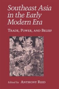 cover of the book Southeast Asia in the Early Modern Era: Trade, Power, and Belief