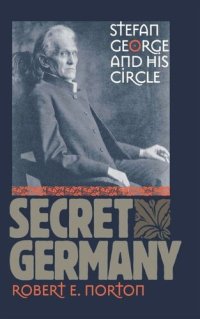 cover of the book Secret Germany: Stefan George and His Circle