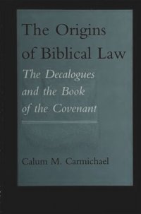 cover of the book The Origins of Biblical Law: The Decalogues and the Book of the Covenant