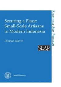 cover of the book Securing a Place: Small-Scale Artisans in Modern Indonesia