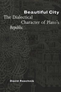 cover of the book Beautiful City: The Dialectical Character of Plato's "Republic"