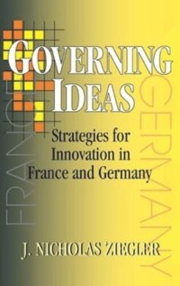 cover of the book Governing Ideas: Strategies for Innovation in France and Germany