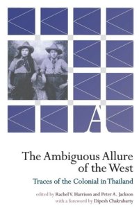 cover of the book The Ambiguous Allure of the West: Traces of the Colonial in Thailand