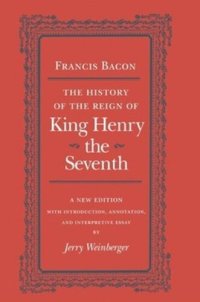 cover of the book The History of the Reign of King Henry the Seventh